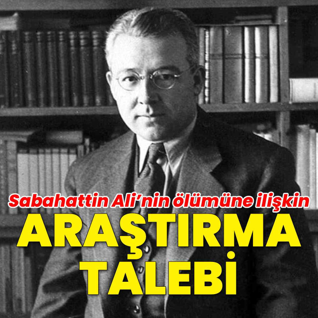 Sabahattin Ali’nin ölümünün aydınlatılmasına başvuru