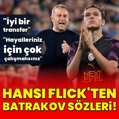 Hansi Flick'ten Batrakov sözleri!
