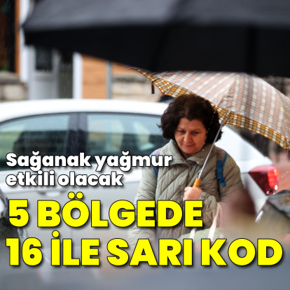 5 bölgeye uyarı! 16 il için sarı kod! Sağanak yağmur bekleniyor