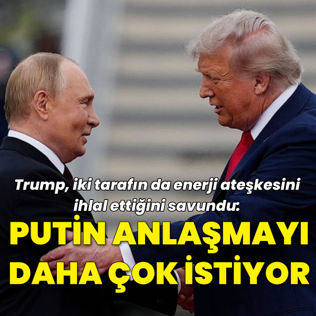 "Putin anlaşma yapmayı Zelenskiy'den daha fazla istiyor"