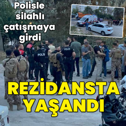 Polisle silahlı çatışmaya girdi! Rezidansta yaşandı