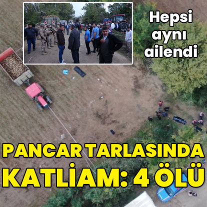 Pancar tarlasında katliam: 4 ölü