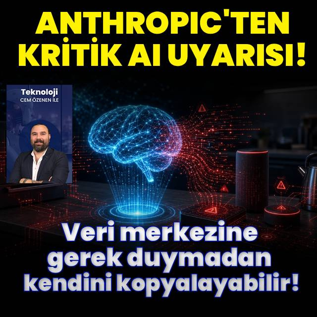 Anthropic’ten kritik AI uyarısı!