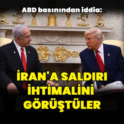 İddia: İran'a yönelik saldırı ihtimalini görüştüler
