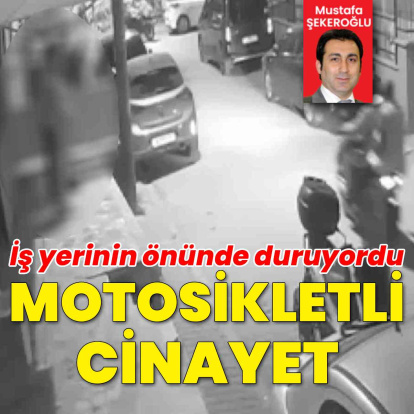 Motosikletli iki kişinin saldırısında can verdi