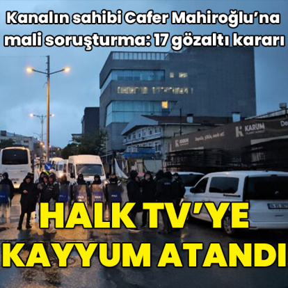 Halk TV'de arama, kayyum atandı: 17 gözaltı
