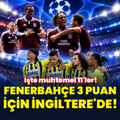 Fenerbahçe 3 puan için Aston Villa deplasmanında!