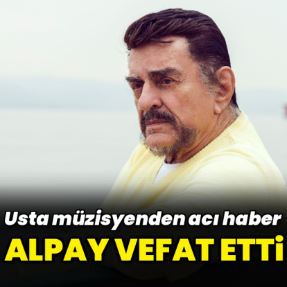 Şarkıcı Alpay vefat etti