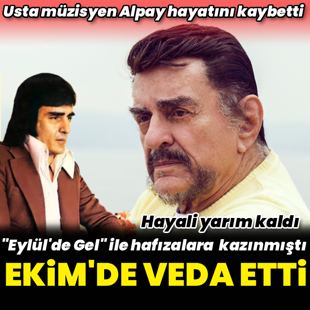 Şarkıcı Alpay vefat etti