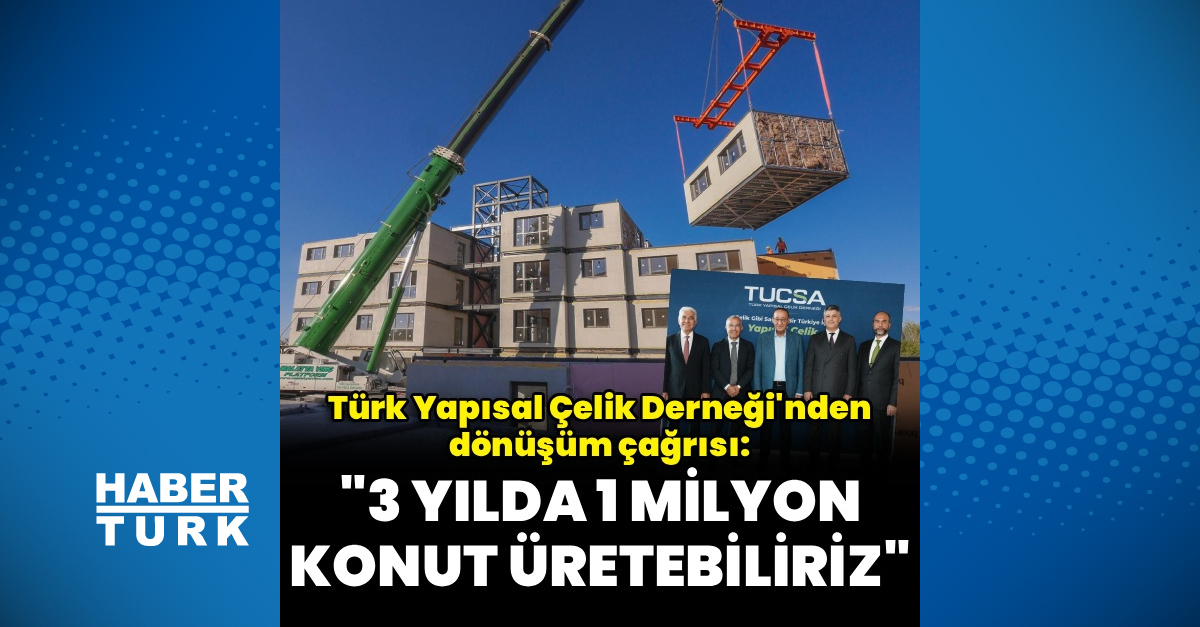 Turkey Could Produce 1 Million Steel Homes in Three Years, Industry Says
