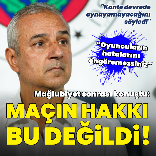 "Maçın hakkı bu değildi!"