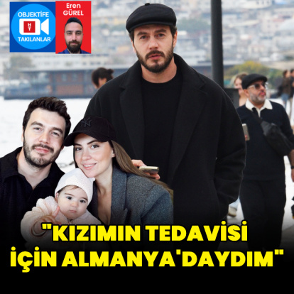 "Kızımın tedavisi için Almanya'daydım"