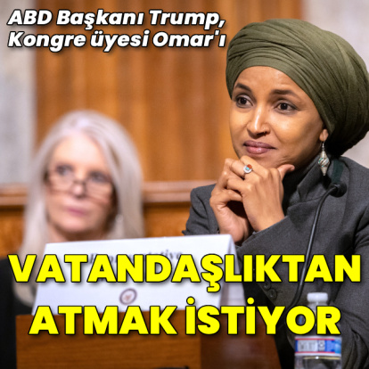Trump, Omar'ı vatandaşlıktan atmak istiyor
