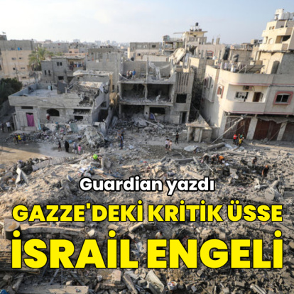 Gazze'deki kritik üs planına İsrail engeli
