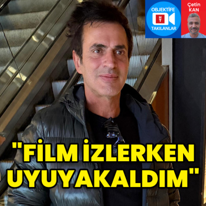 "Film izlerken uyuyakaldım"