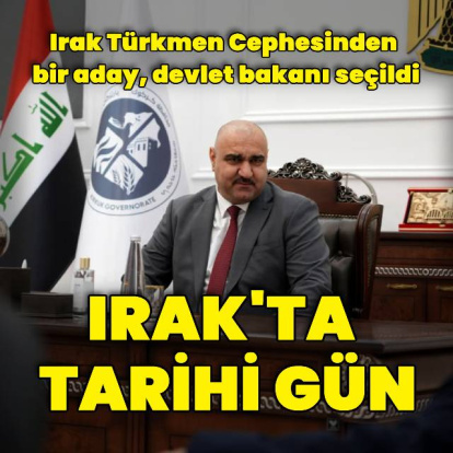 Irak Türkmen Cephesinden bir isim devlet bakanı oldu