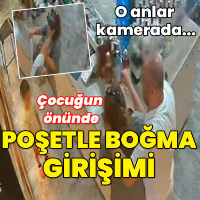 O anlar kamerada... Çocuğun önünde poşetle boğma girişimi