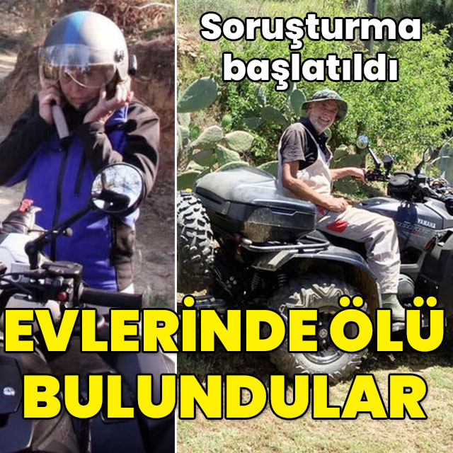 Evlerinde ölü bulundular! Soruşturma başlatıldı