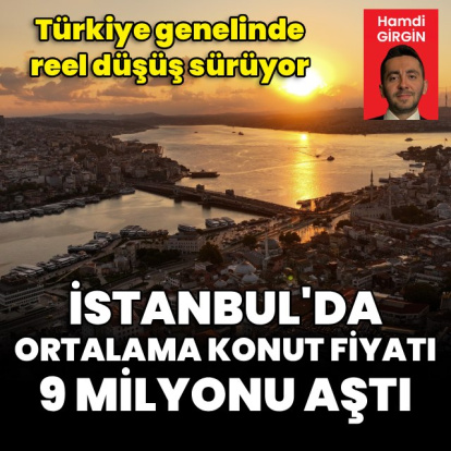 İstanbul'da ortalama konut fiyatı 9 milyon TL'yi aştı