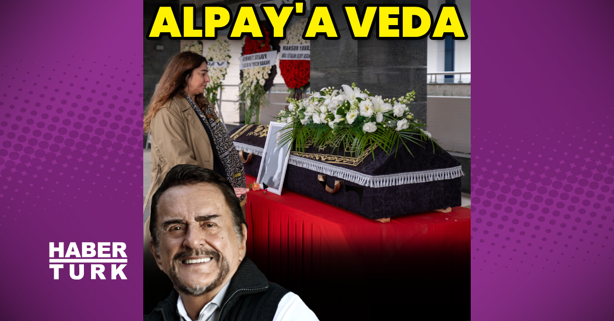 Alpay'a veda - En Son Magazin Haberleri - Habertürk