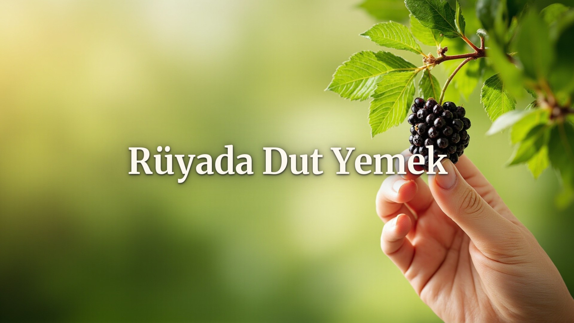 Rüyada dut yemek ne anlama gelir?