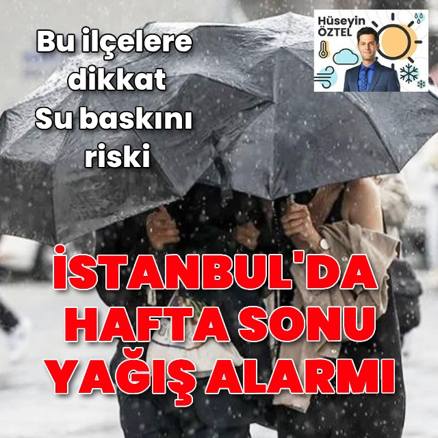 İstanbul'da hafta sonu yağış alarmı