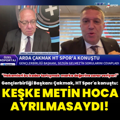 "Keşke Metin hocanın ayrılığı olmasaydı!"