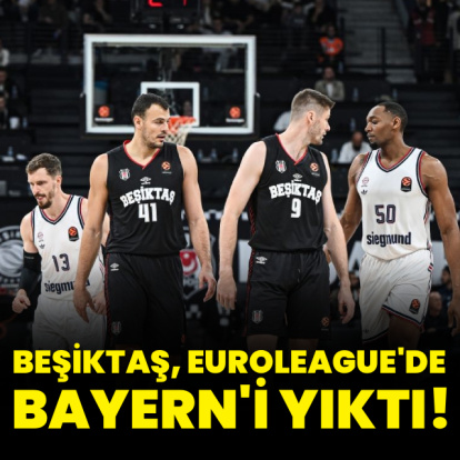 Beşiktaş, EuroLeague'de Bayern Münih'i devirdi!