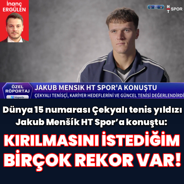 Çekyalı tenis yıldızı Menšík HT Spor'a konuştu!