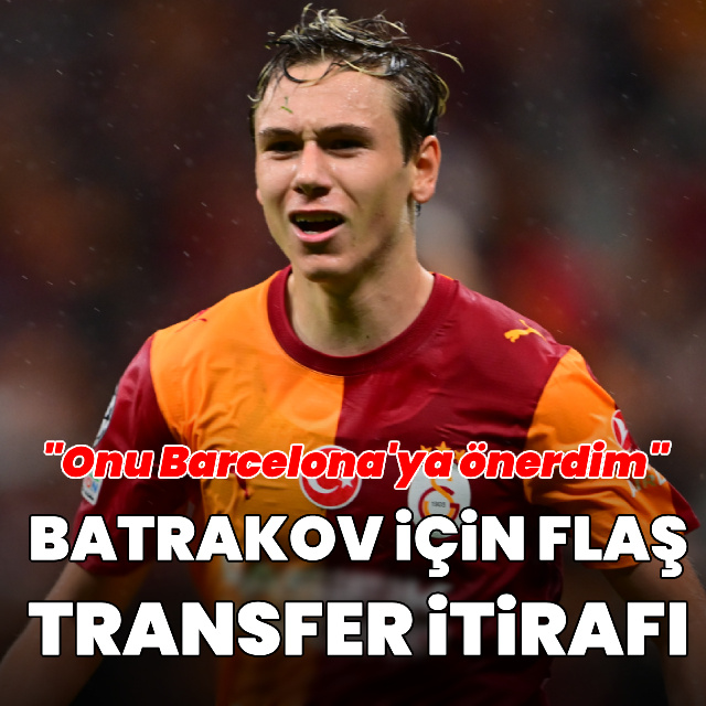 Batrakov için flaş transfer itirafı!