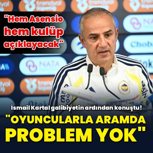 "Oyuncularla aramda bir problem yok"
