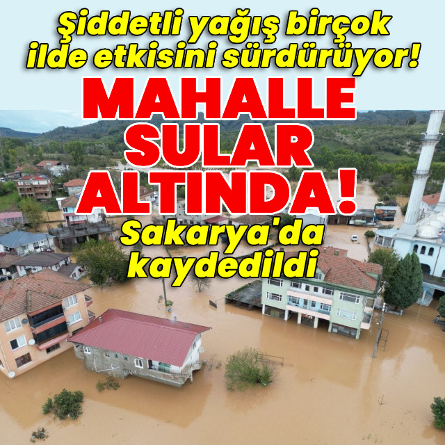 Şiddetli yağış birçok ilde etkisini sürdürüyor!