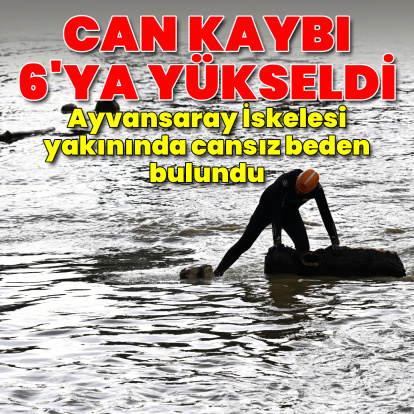Sel felaketinde can kaybı 6 oldu! Ayvansaray iskelesinde cansız beden bulundu!