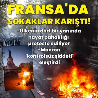 Fransa'da sokaklar karıştı!