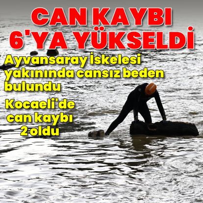 Sel felaketinde can kaybı 6 oldu! Ayvansaray iskelesinde cansız beden bulundu!