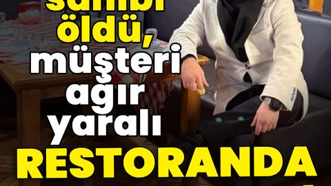 Günün notu | Restoranda kanlı kavga! İşletme sahibi öldü, müşteri ağır yaralı!