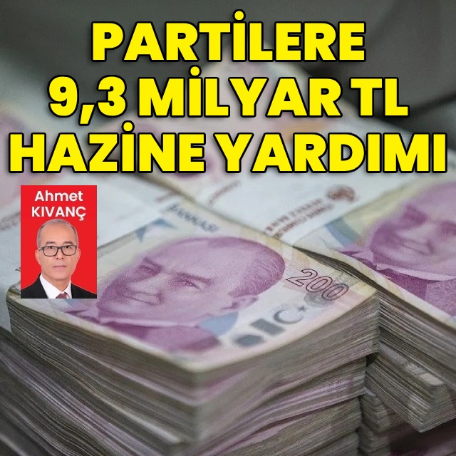 Partilere 9,3 milyar TL hazine yardımı