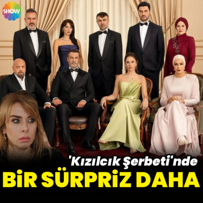 'Kızılcık Şerbeti'nde bir sürpriz daha