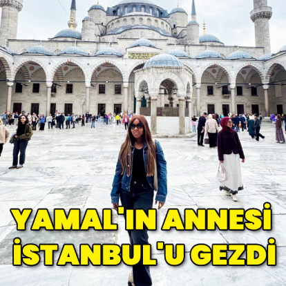 Yamal'ın annesi İstanbul'u gezdi