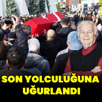 Son yolculuğuna uğurlandı