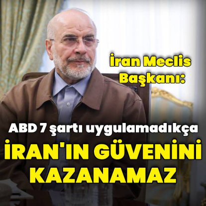 “ABD 7 şartı uygulamadıkça İran'ın güvenini kazanamaz”