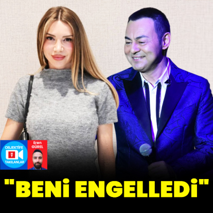 "Serdar Ortaç beni engelledi"