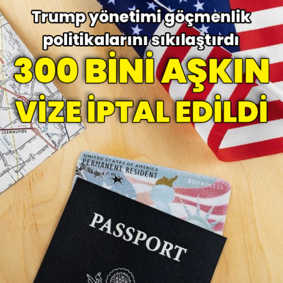 ABD'de 300 binden fazla vize iptal edildi