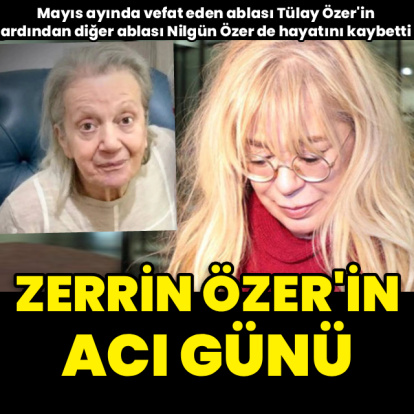 Zerrin Özer'in acı günü