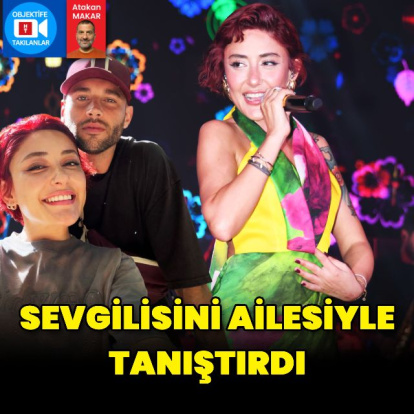 Sevgilisini ailesiyle tanıştırdı