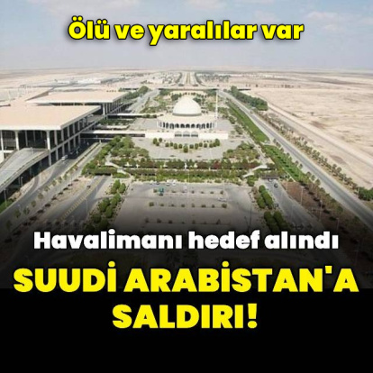 Suudi Arabistan'da havalimanına saldırı