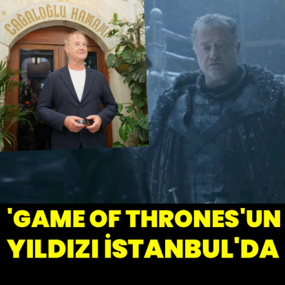 'Game of Thrones'un yıldızı İstanbul'da