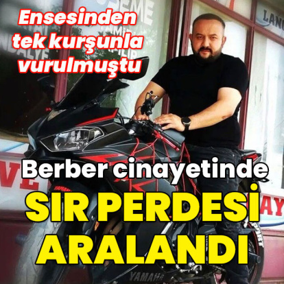 Ensesinden vurulmuştu... Berber cinayetinde sır perdesi aralandı