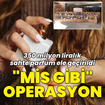 350 milyon TL'lik sahte parfüm operasyonu