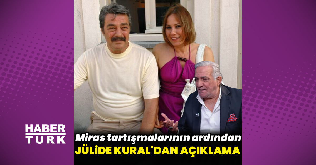 Jülide Kural'dan Kadir İnanır'ın vasiyetiyle ilgili ilk açıklama